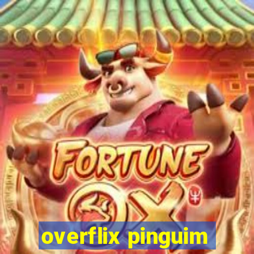 overflix pinguim